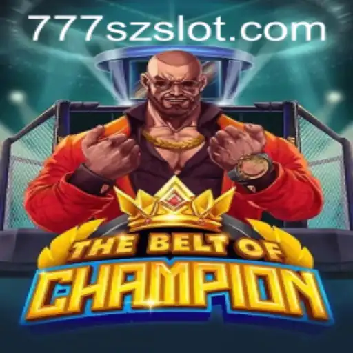 The Belt Of Champion: Unveiling the Ultimate Gaming Experience with 777sz